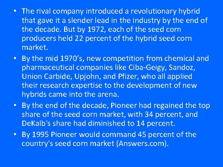  • The rival company introduced a revolutionary hybrid that gave it a slender