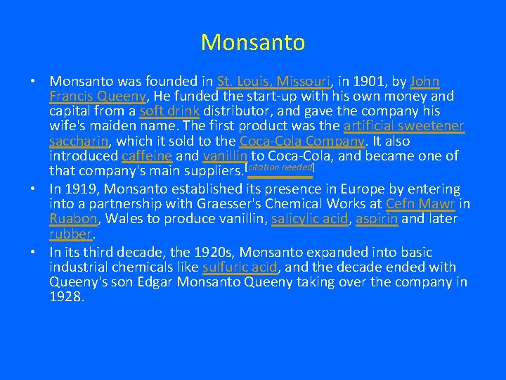 Monsanto • Monsanto was founded in St. Louis, Missouri, in 1901, by John Francis