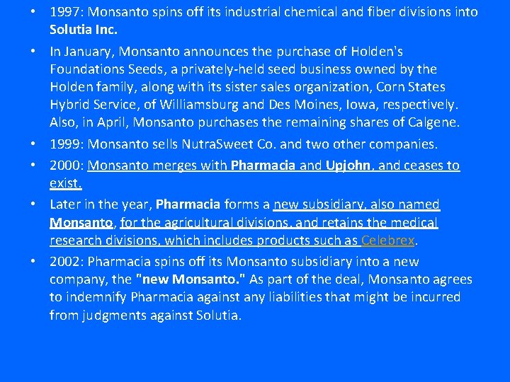  • 1997: Monsanto spins off its industrial chemical and fiber divisions into Solutia