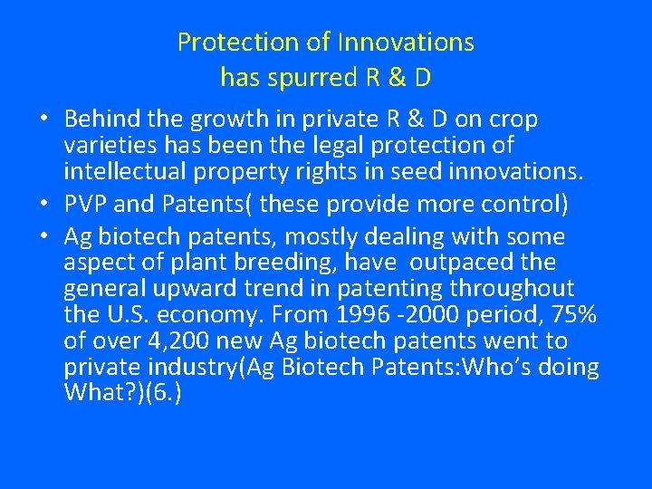 Protection of Innovations has spurred R & D • Behind the growth in private