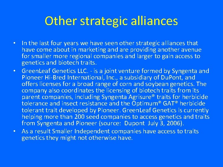 Other strategic alliances • In the last four years we have seen other strategic