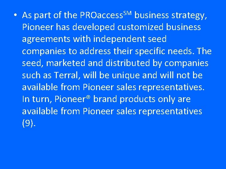  • As part of the PROaccess. SM business strategy, Pioneer has developed customized