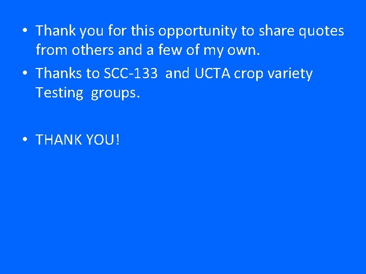  • Thank you for this opportunity to share quotes from others and a