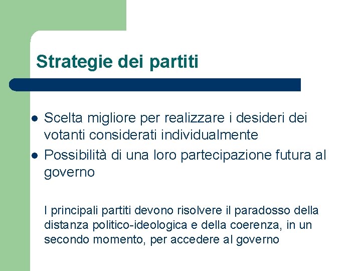 Strategie dei partiti l l Scelta migliore per realizzare i desideri dei votanti considerati