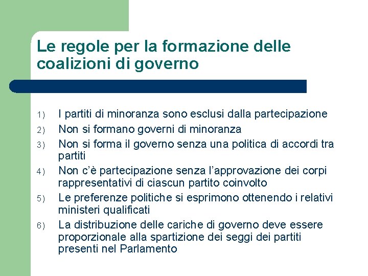 Le regole per la formazione delle coalizioni di governo 1) 2) 3) 4) 5)