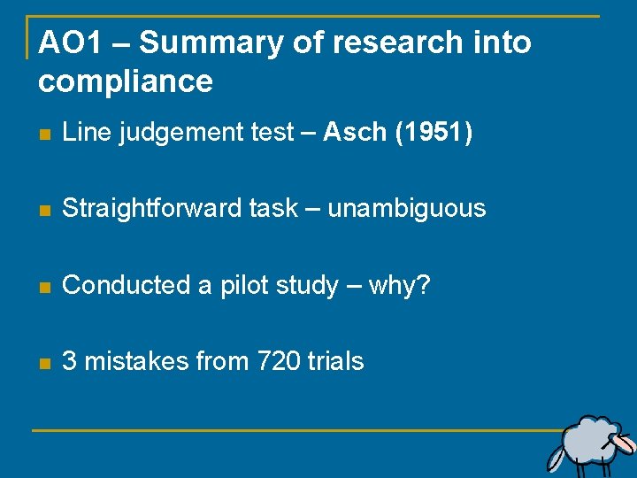AO 1 – Summary of research into compliance n Line judgement test – Asch