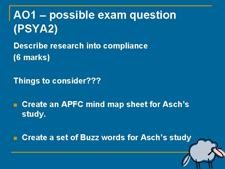 AO 1 – possible exam question (PSYA 2) Describe research into compliance (6 marks)