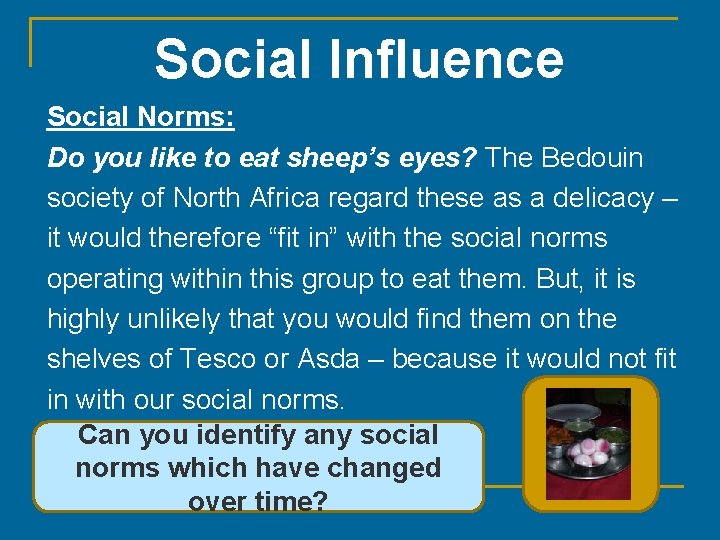 Social Influence Social Norms: Do you like to eat sheep’s eyes? The Bedouin society