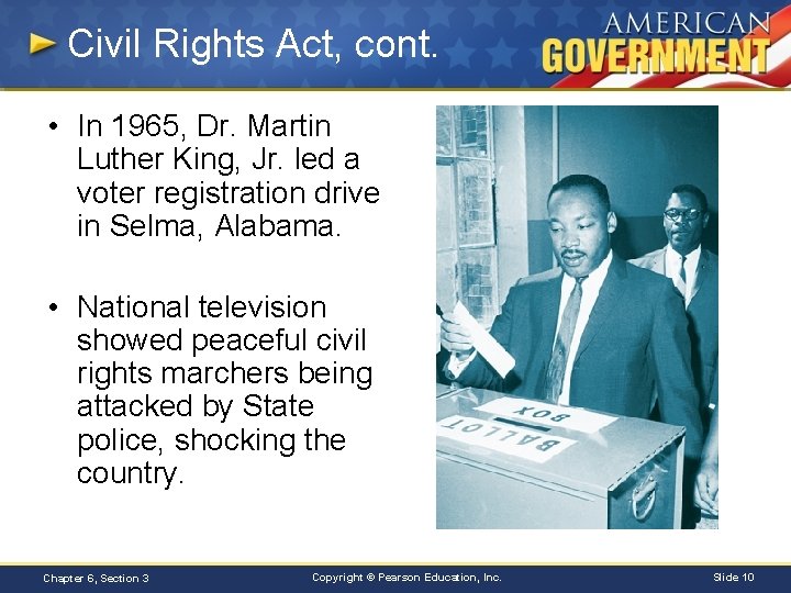 Civil Rights Act, cont. • In 1965, Dr. Martin Luther King, Jr. led a