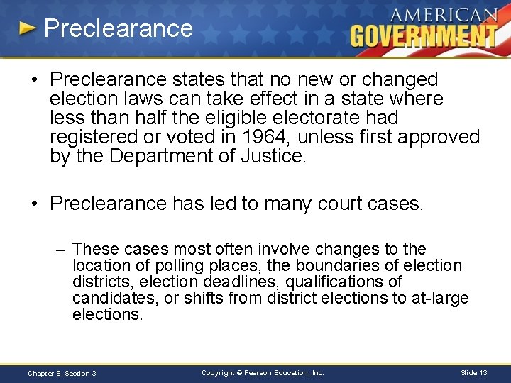 Preclearance • Preclearance states that no new or changed election laws can take effect