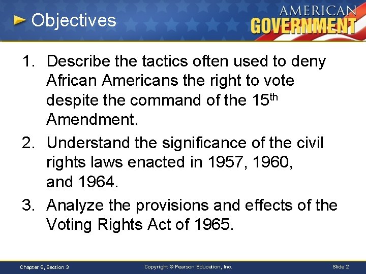 Objectives 1. Describe the tactics often used to deny African Americans the right to