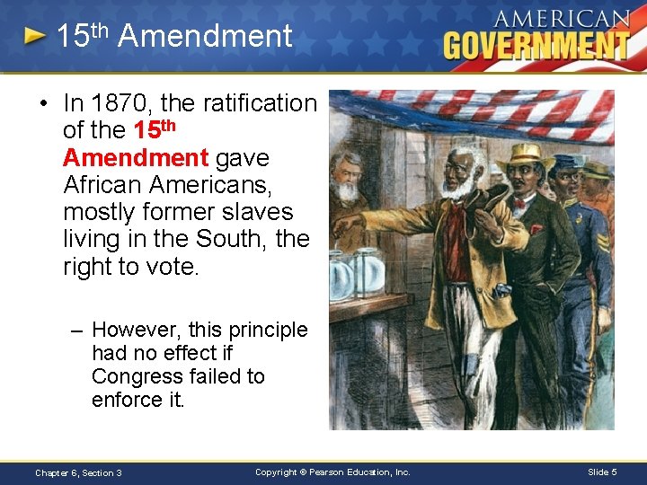 15 th Amendment • In 1870, the ratification of the 15 th Amendment gave