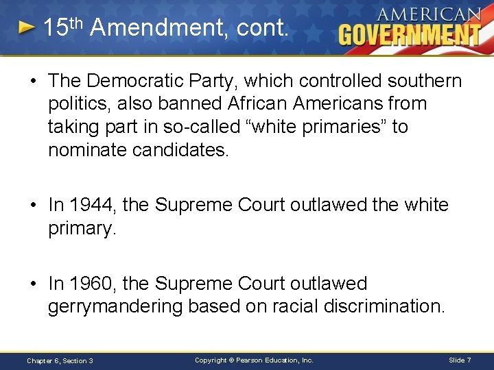 15 th Amendment, cont. • The Democratic Party, which controlled southern politics, also banned