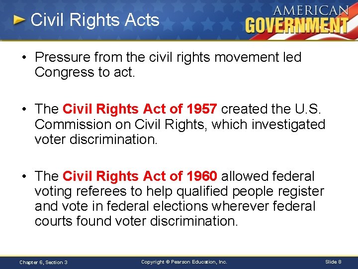 Civil Rights Acts • Pressure from the civil rights movement led Congress to act.
