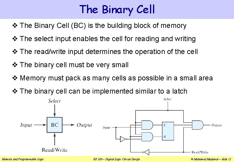 The Binary Cell v The Binary Cell (BC) is the building block of memory