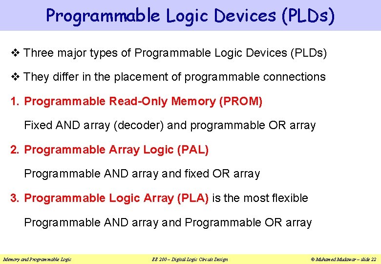 Programmable Logic Devices (PLDs) v Three major types of Programmable Logic Devices (PLDs) v
