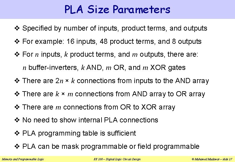 PLA Size Parameters v Specified by number of inputs, product terms, and outputs v