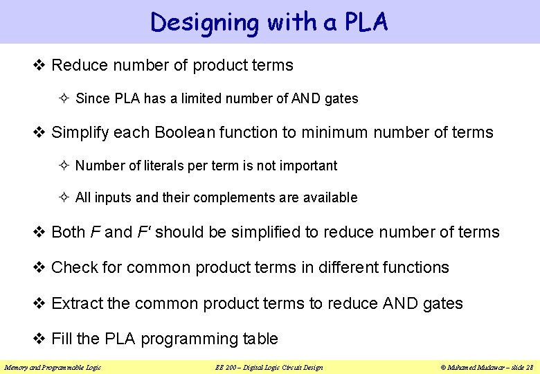 Designing with a PLA v Reduce number of product terms ² Since PLA has