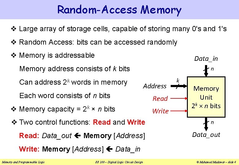 Random-Access Memory v Large array of storage cells, capable of storing many 0's and