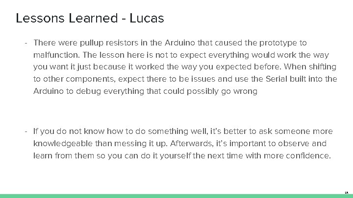 Lessons Learned - Lucas - There were pullup resistors in the Arduino that caused