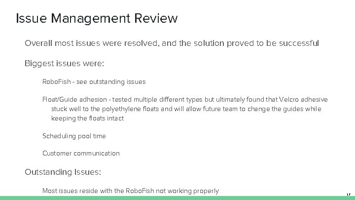 Issue Management Review Overall most issues were resolved, and the solution proved to be