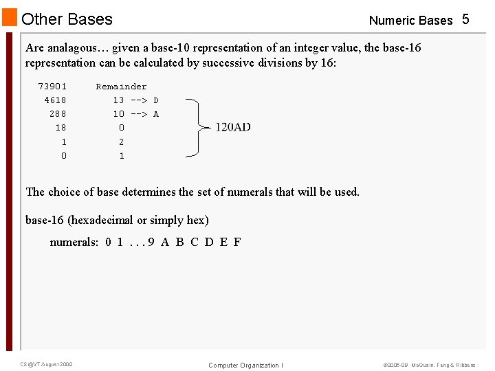 Other Bases Numeric Bases 5 Are analagous… given a base-10 representation of an integer