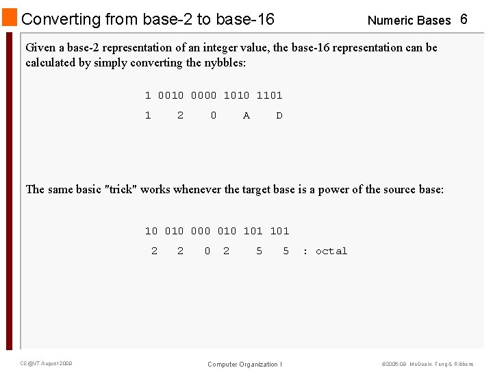 Converting from base-2 to base-16 Numeric Bases 6 Given a base-2 representation of an