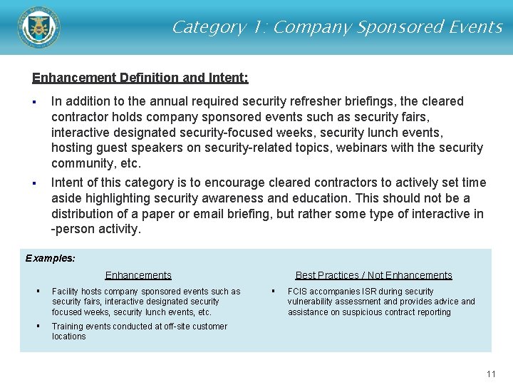 Category 1: Company Sponsored Events Enhancement Definition and Intent: § In addition to the