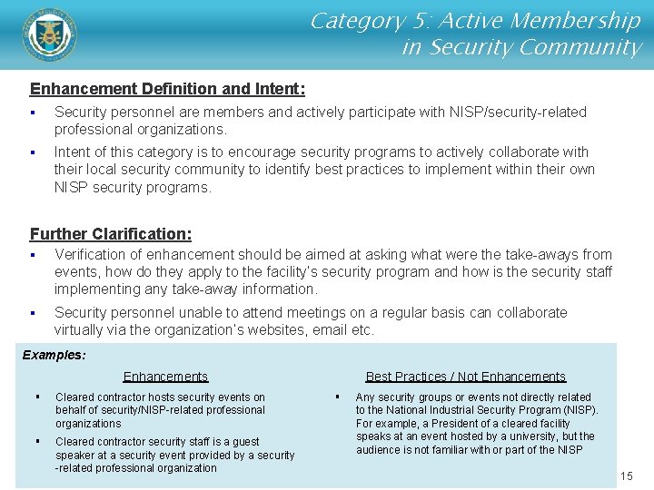 Category 5: Active Membership in Security Community Enhancement Definition and Intent: § Security personnel