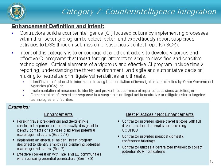 Category 7: Counterintelligence Integration Enhancement Definition and Intent: § Contractors build a counterintelligence (CI)