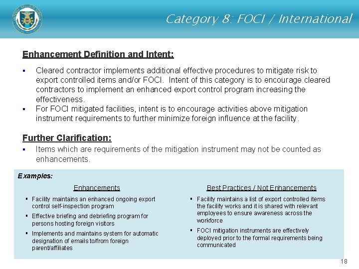 Category 8: FOCI / International Enhancement Definition and Intent: § § Cleared contractor implements