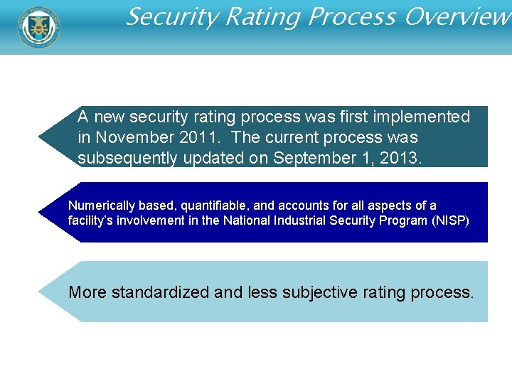Security Rating Process Overview A new security rating process was first implemented in November