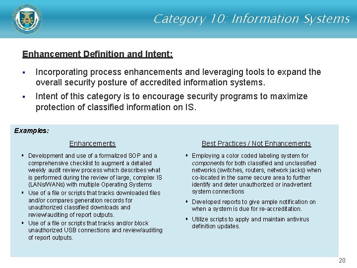 Category 10: Information Systems Enhancement Definition and Intent: § Incorporating process enhancements and leveraging