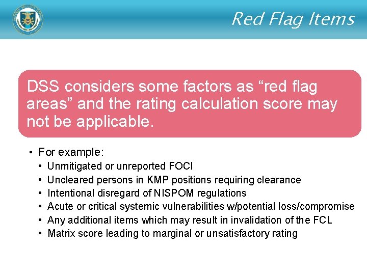 Red Flag Items DSS considers some factors as “red flag areas” and the rating