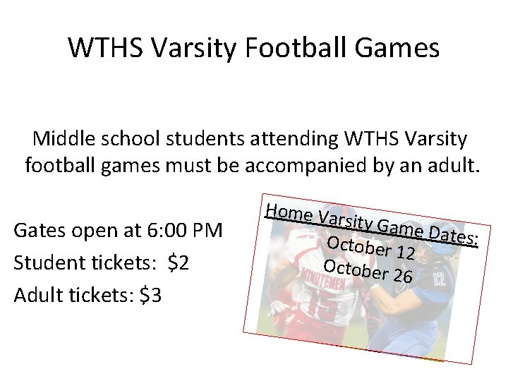 WTHS Varsity Football Games Middle school students attending WTHS Varsity football games must be