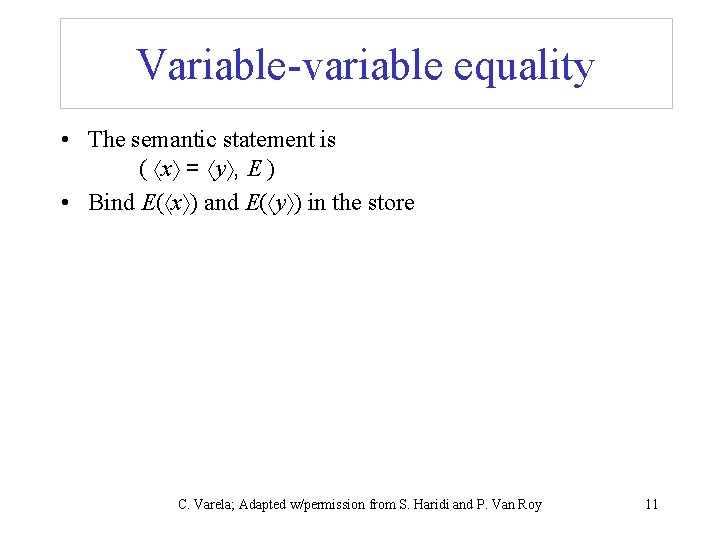 Variable-variable equality • The semantic statement is ( x = y , E )