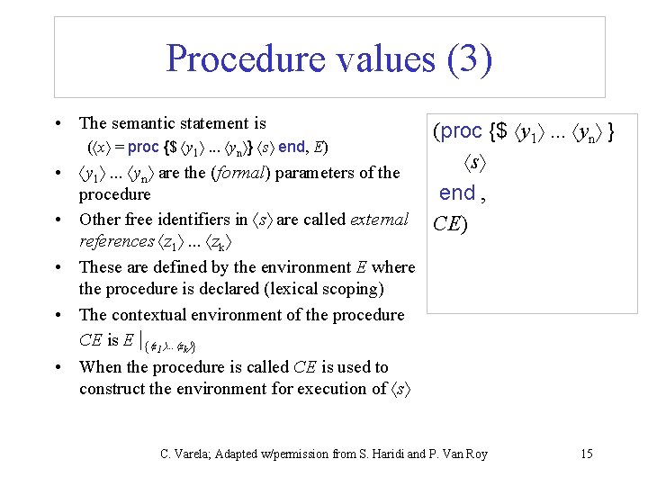 Procedure values (3) • The semantic statement is ( x = proc {$ y