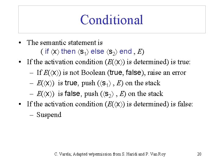 Conditional • The semantic statement is ( if x then s 1 else s