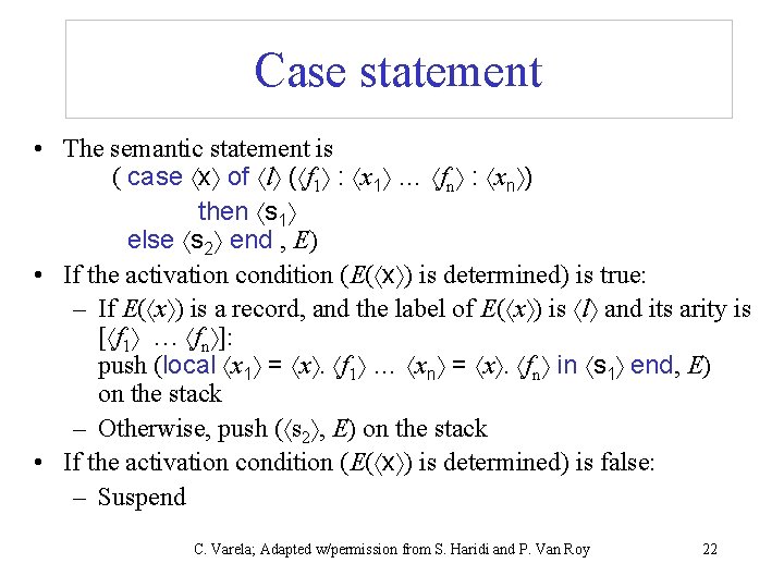 Case statement • The semantic statement is ( case x of l ( f