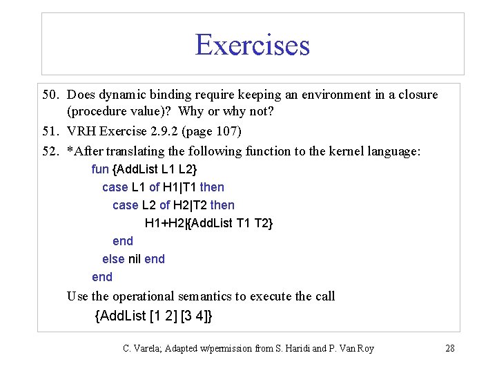 Exercises 50. Does dynamic binding require keeping an environment in a closure (procedure value)?