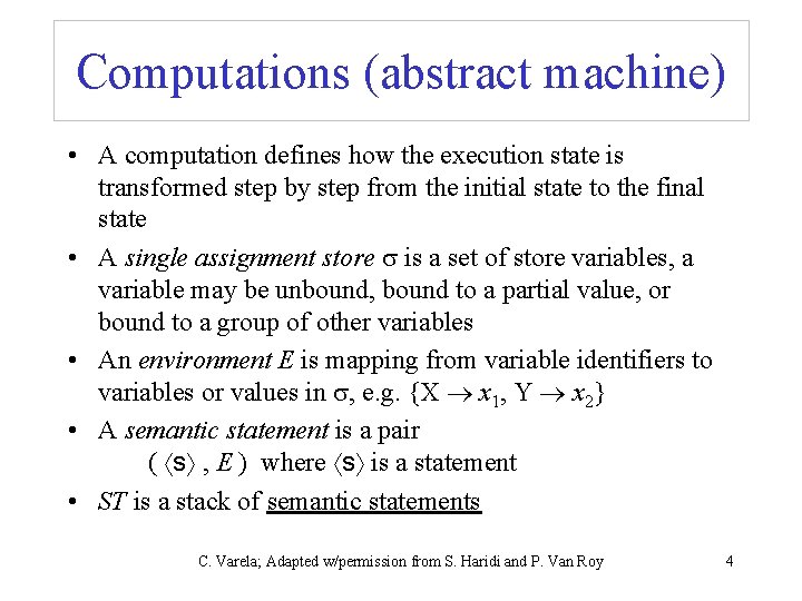 Computations (abstract machine) • A computation defines how the execution state is transformed step