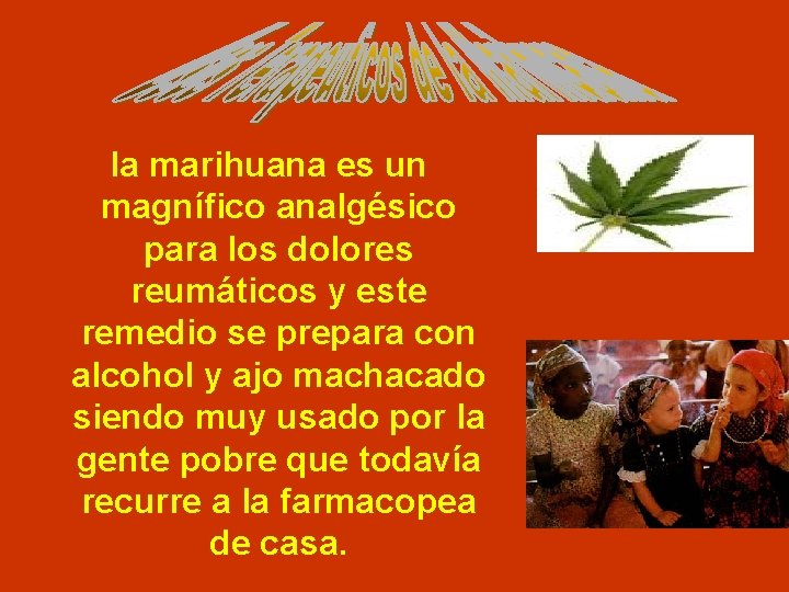 la marihuana es un magnífico analgésico para los dolores reumáticos y este remedio se