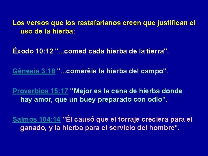 Los versos que los rastafarianos creen que justifican el uso de la hierba: Éxodo