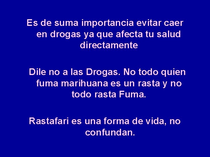 Es de suma importancia evitar caer en drogas ya que afecta tu salud directamente