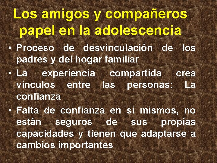 Los amigos y compañeros papel en la adolescencia • Proceso de desvinculación de los