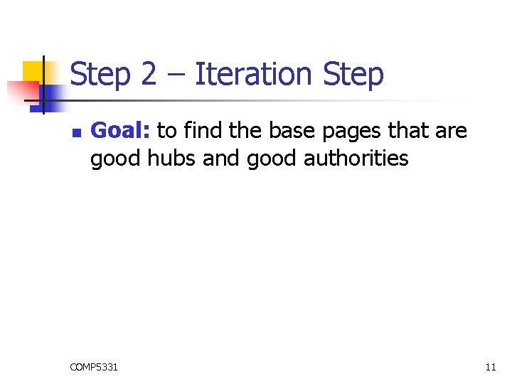 Step 2 – Iteration Step n Goal: to find the base pages that are