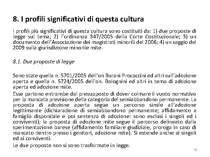 8. I profili significativi di questa cultura I profili più significativi di questa cultura