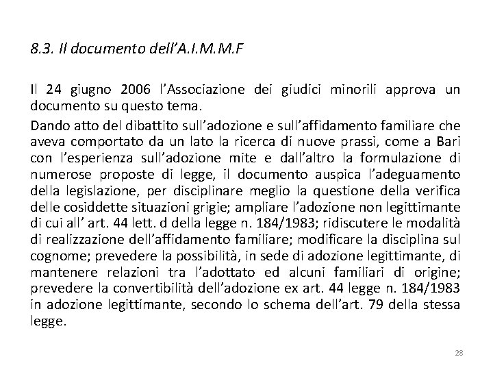 8. 3. Il documento dell’A. I. M. M. F Il 24 giugno 2006 l’Associazione