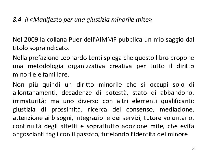 8. 4. Il «Manifesto per una giustizia minorile mite» Nel 2009 la collana Puer