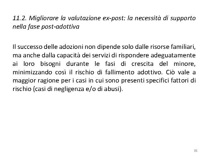 11. 2. Migliorare la valutazione ex-post: la necessità di supporto nella fase post-adottiva Il